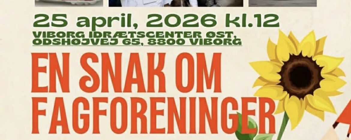 Gratis arrangement i Viborg den 25. april kl. 12 om fagforeninger, A-kasse og rettigheder, med aktiviteter, kagesalg og hoppeborg. 🌻